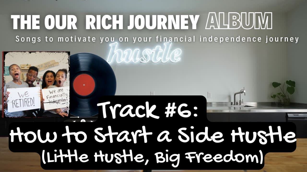 How to Start a Side Hustle (Song!): The Our Rich Journey Album – Songs for Financial Independence