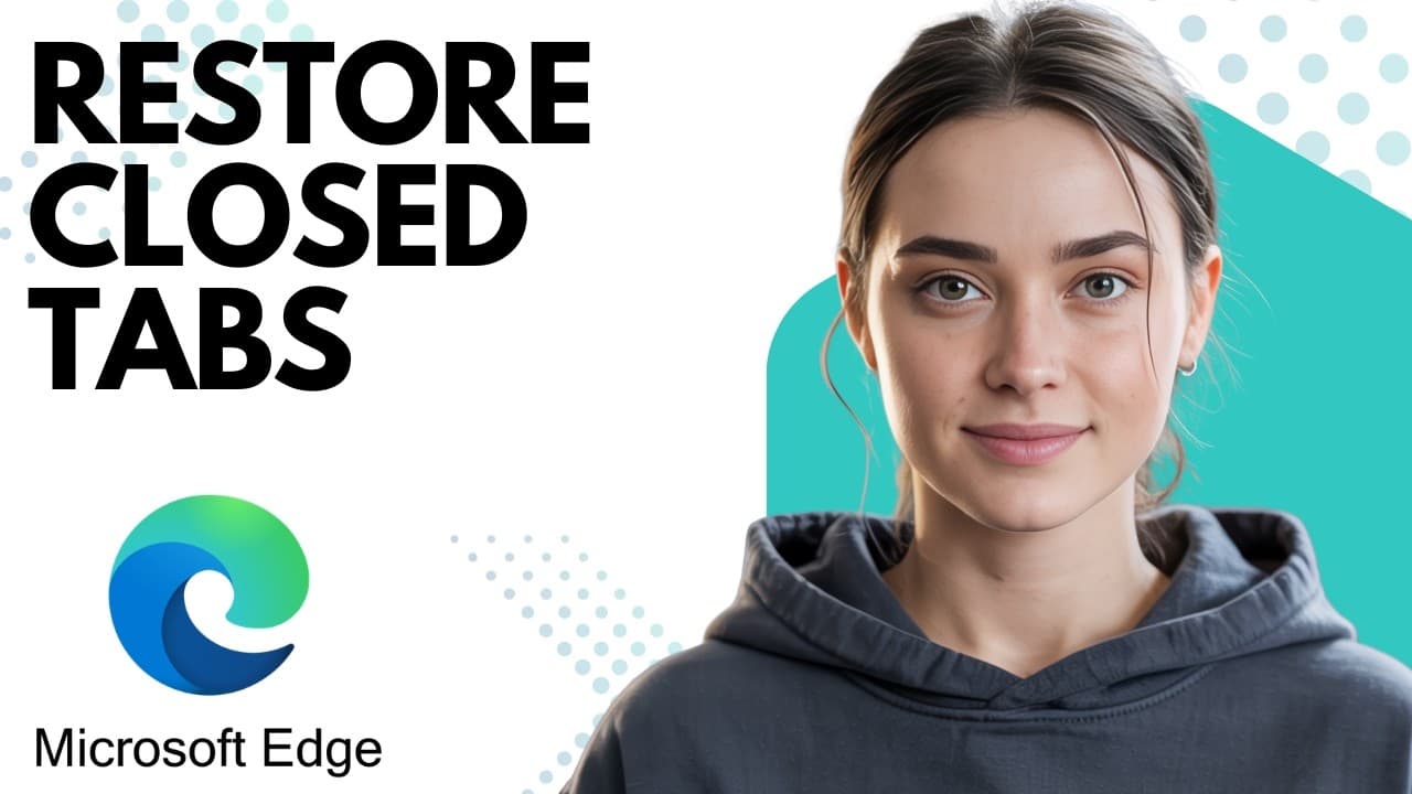 How to Restore Closed Tabs in Microsoft Edge