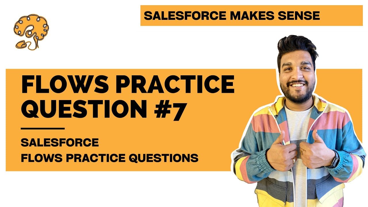 Practice Question 7 | Flows Practice Questions | Salesforce Flows