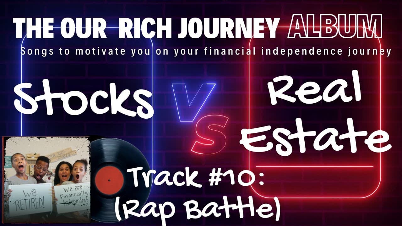 Stocks vs Real Estate (Rap Battle!) - The Our Rich Journey Album – Songs for Financial Independence