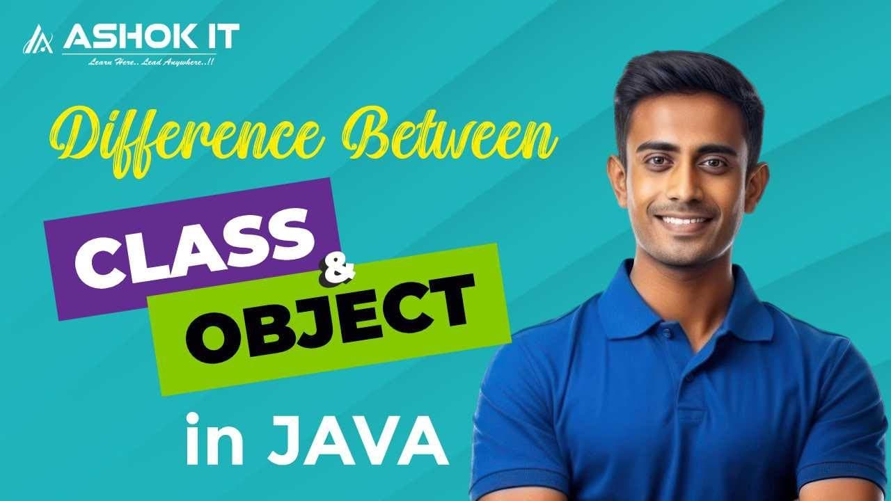 Difference Between Class and Object in Java | Explained with Example | Ashok IT