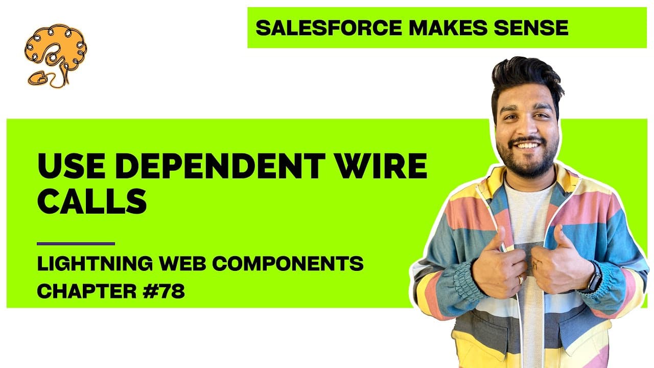 Handle Dependent Wire Methods in LWC | Chapter 78 | Lightning Web Components