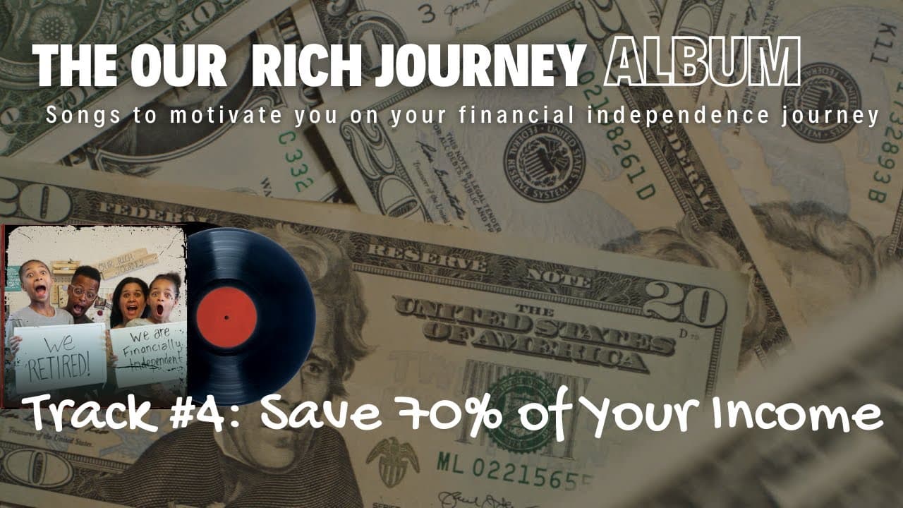 Save 70% of Your Income (Song!) The Our Rich Journey Album – Songs for Financial Independence