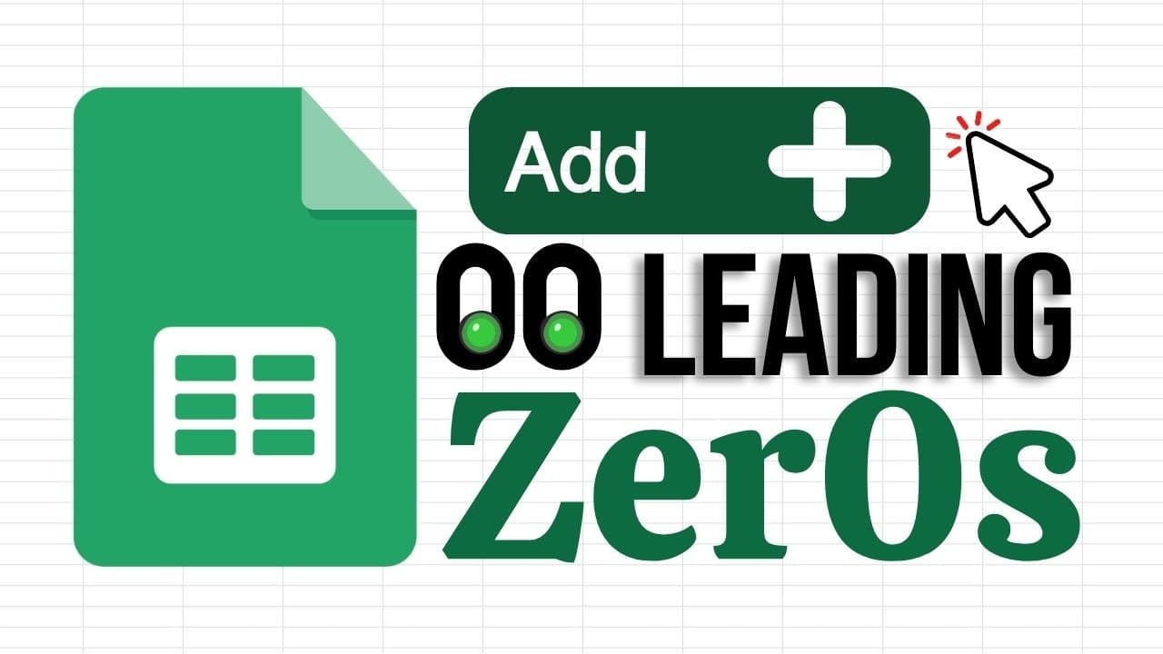 How to Add Leading Zeros in Google Sheets (Easy Guide)