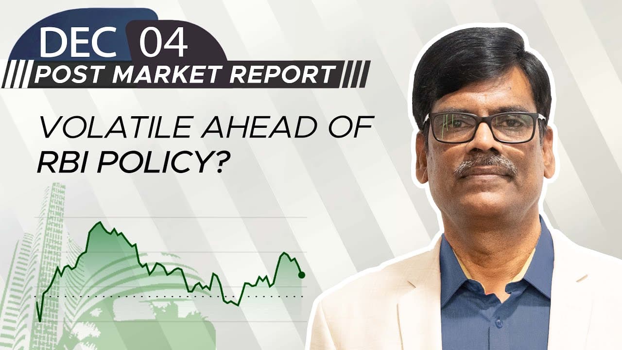 Volatile ahead of RBI POLICY? Post Market Report 04-Dec-25
