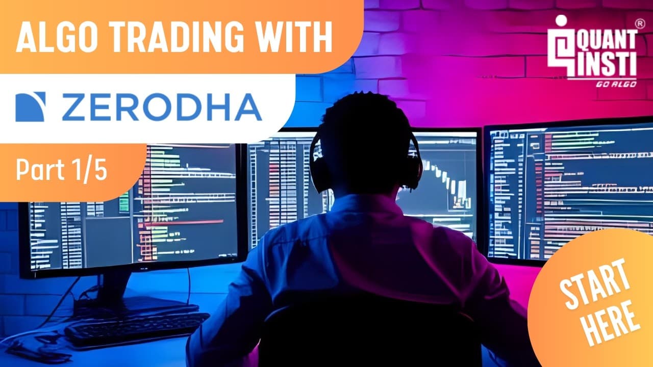 Algorithmic Trading in India with Zerodha Kite Connect: Complete Course Introduction (Part 1/5)