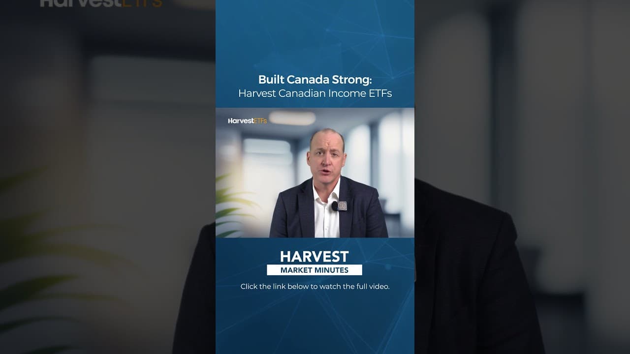 Built Canada Strong: Harvest Canadian Income ETFs