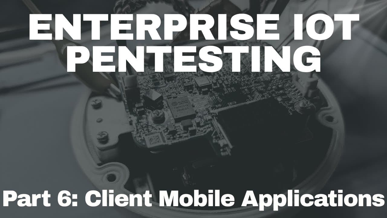 Enterprise IoT Pentesting - Client Mobile Applications
