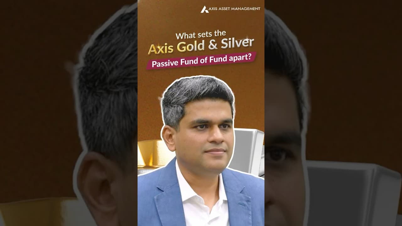 Gold + Silver, Made Smarter | Axis Passive FoF Explained
