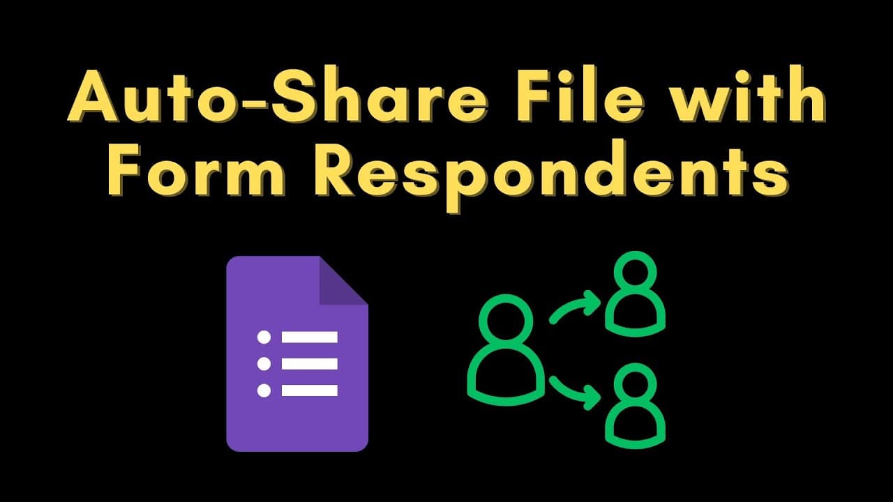 ➤ Automatically Share File with Google Form Respondents