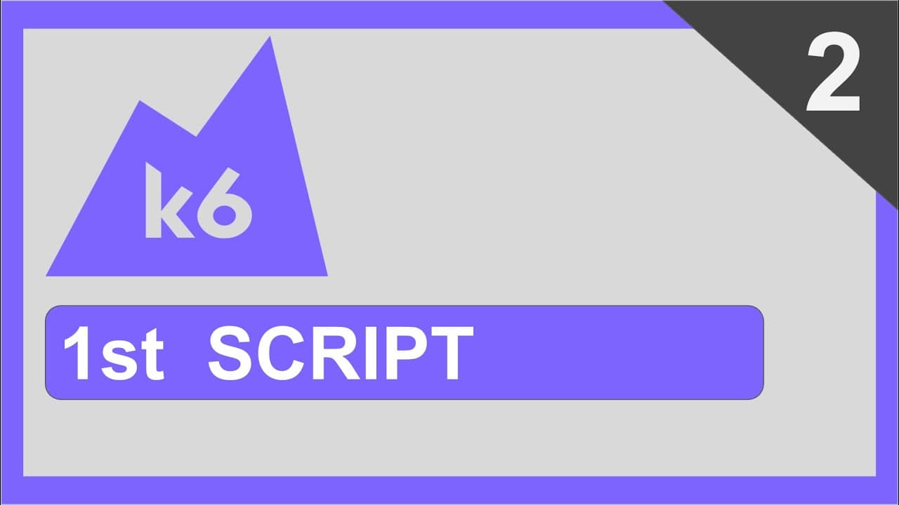 K6 Beginner Tutorial 2 | Understand Script 🔥