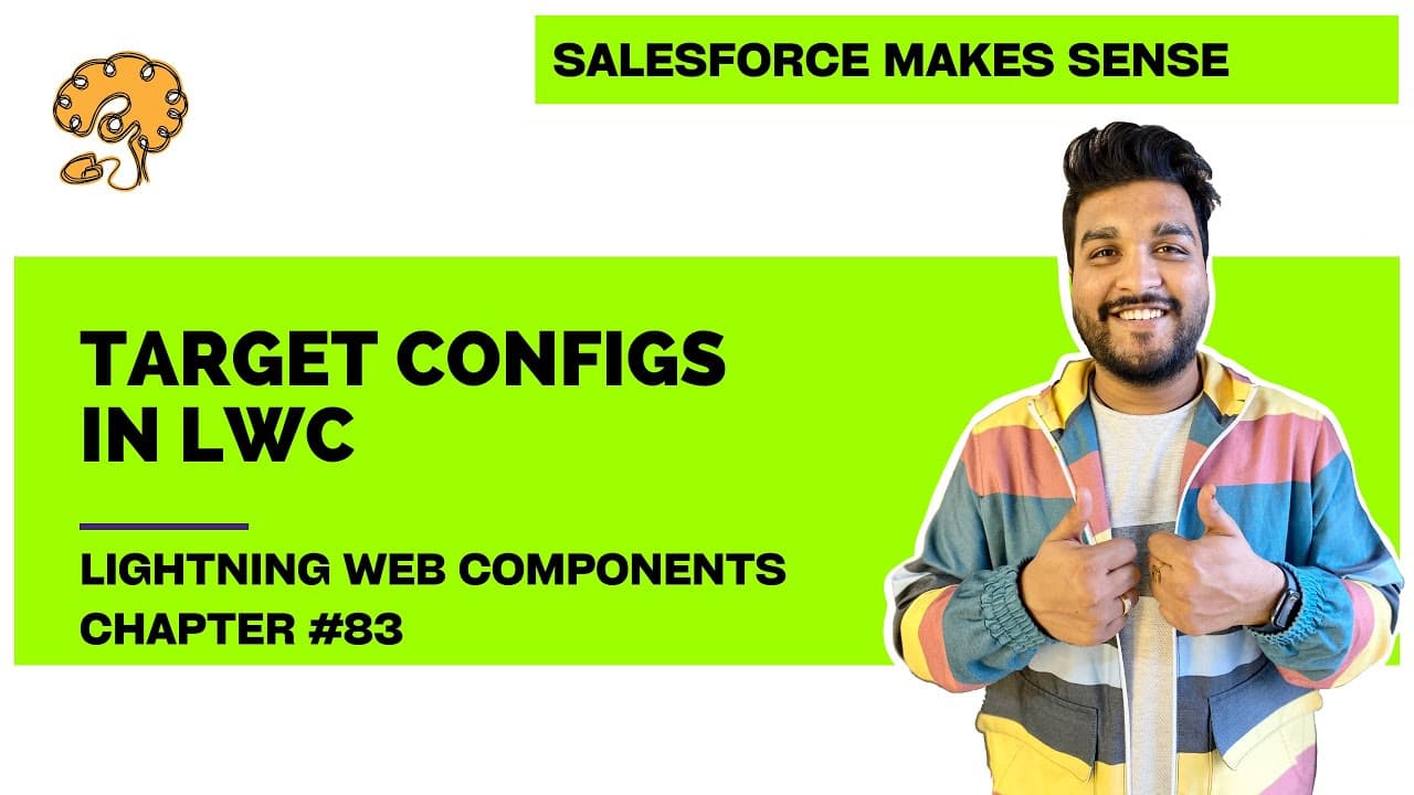 Target Configs in LWC | Chapter 83 | Lightning Web Components