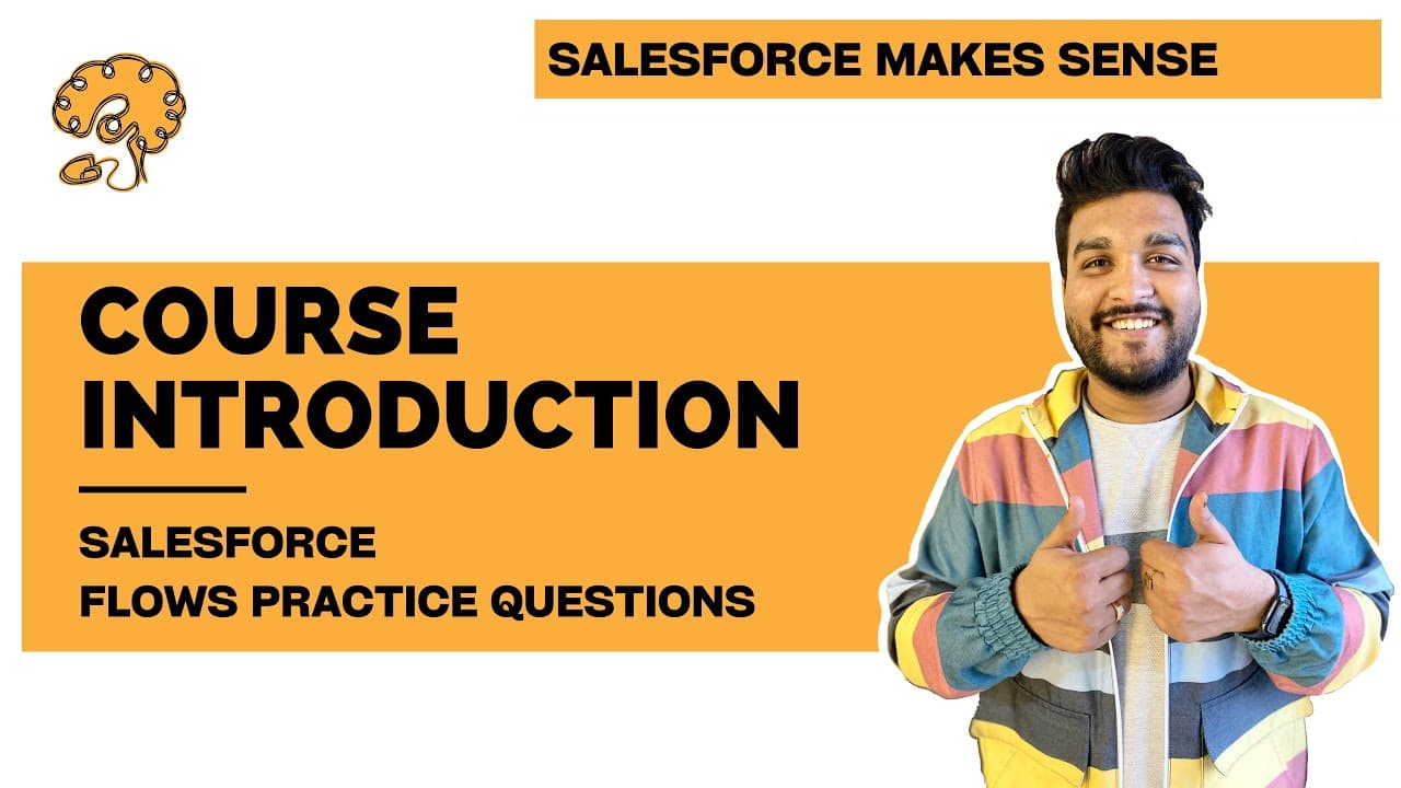 Course Introduction | Flows Practice Questions | Salesforce Flows