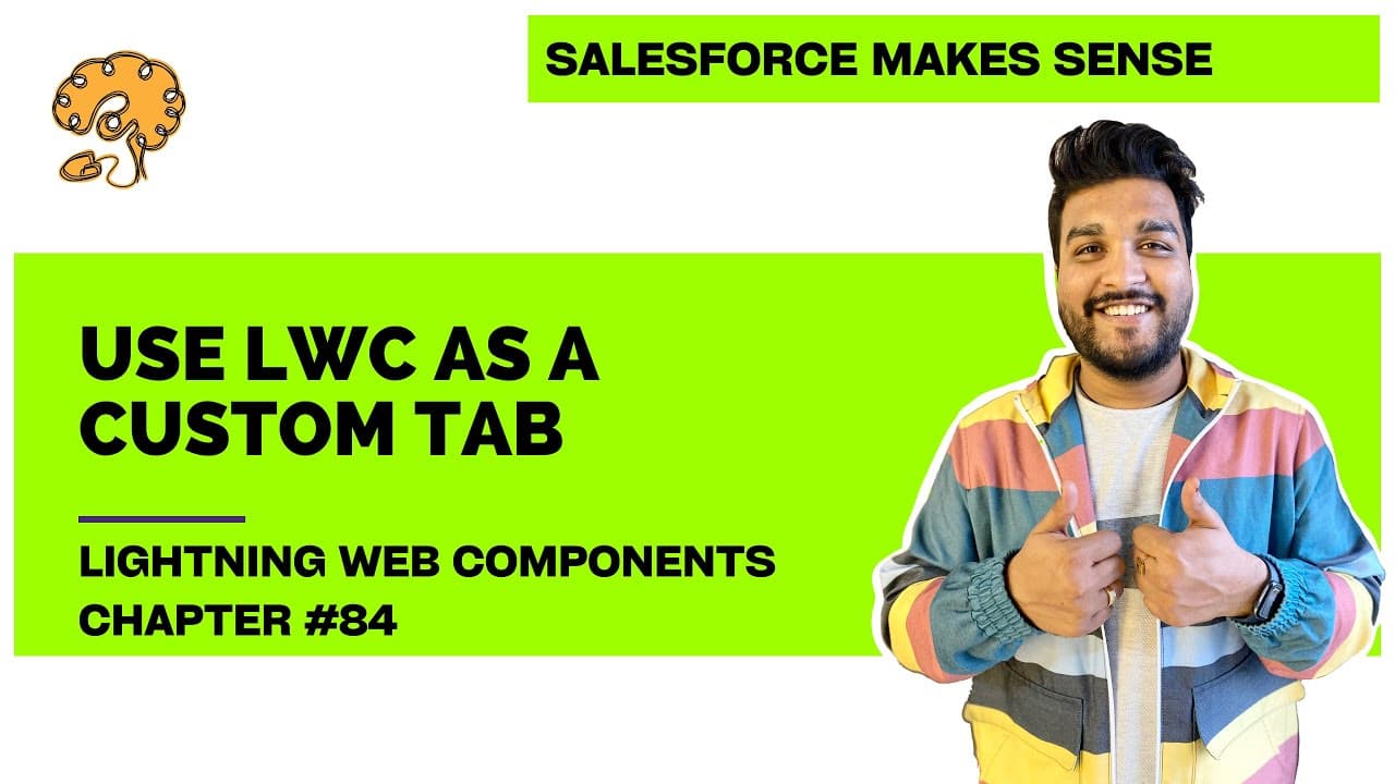 Use LWC as Custom Tabs | Chapter 84 | Lightning Web Components