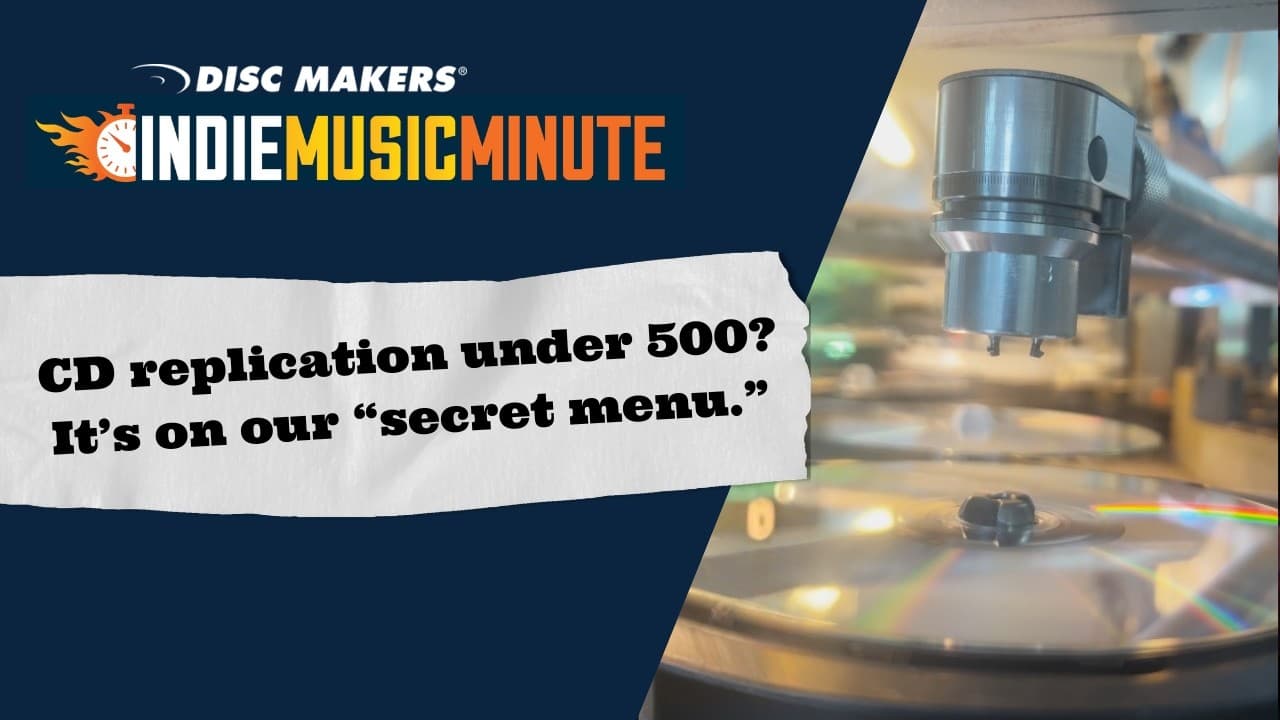 CD Replication Under 500? It’s on Our “Secret Menu” | Indie Music Minute