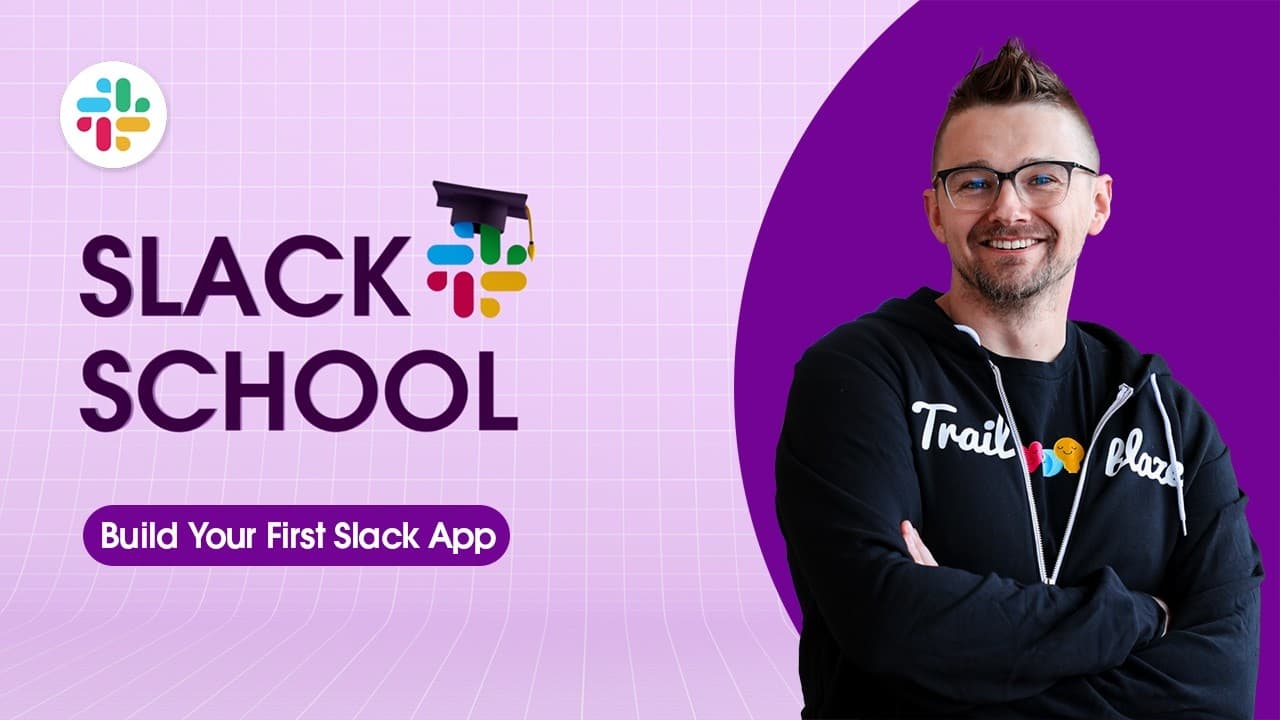 Slack School | Build Your First Slack App