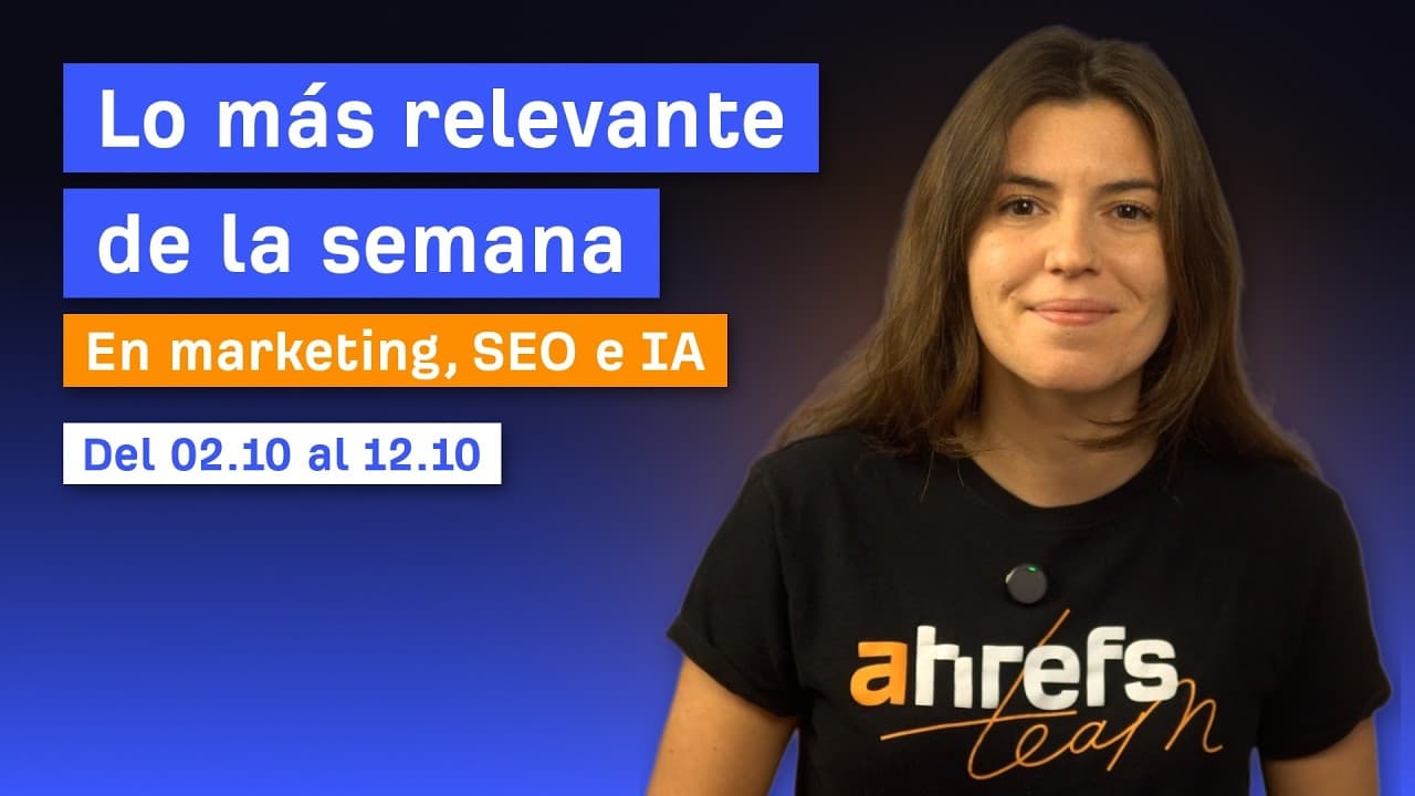 Noticias marketing, SEO e IA del 02.10 - 12.10 - Ahrefs Digest