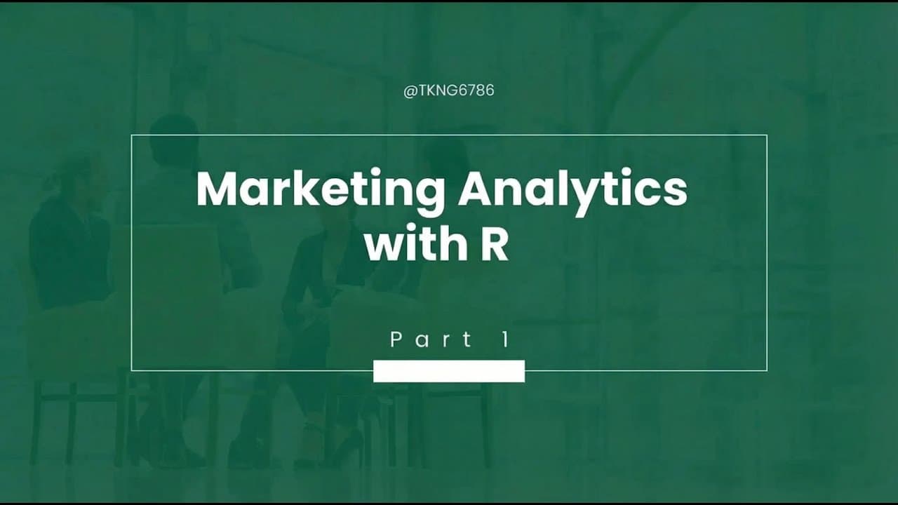 Marketing Analytics with R (Part 1 of 2)