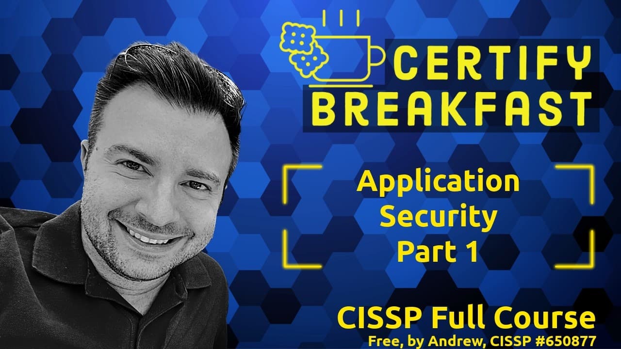 CISSP Full Course: Application Security Part 1