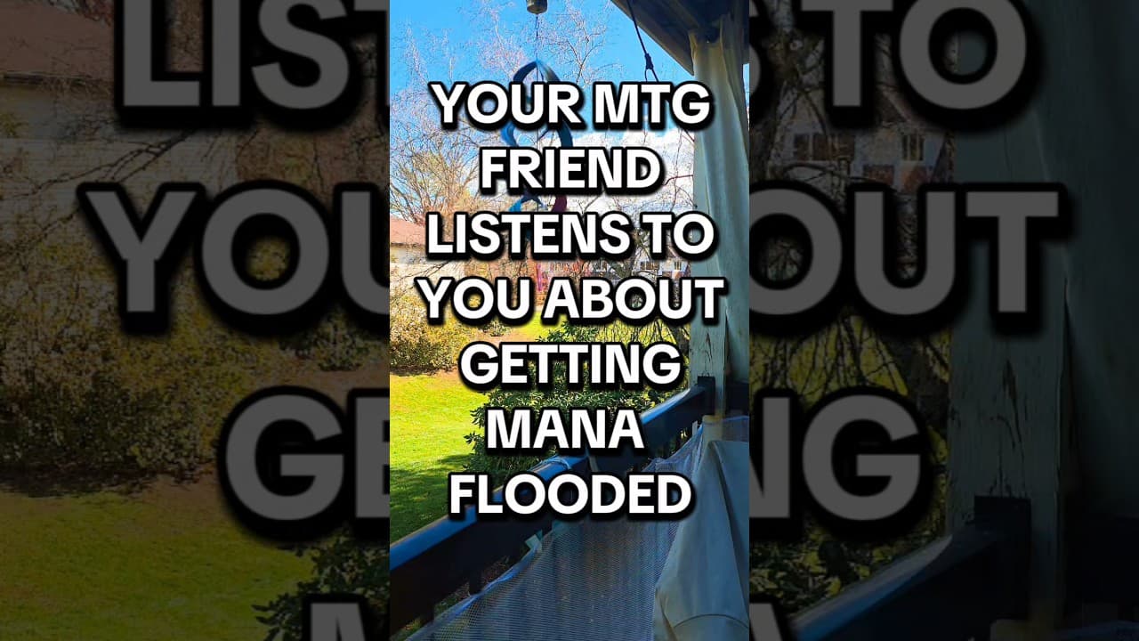 Your MTG Friend Listens To You About Getting Mana Flooded #magicthegathering #thattcgguy #wotc