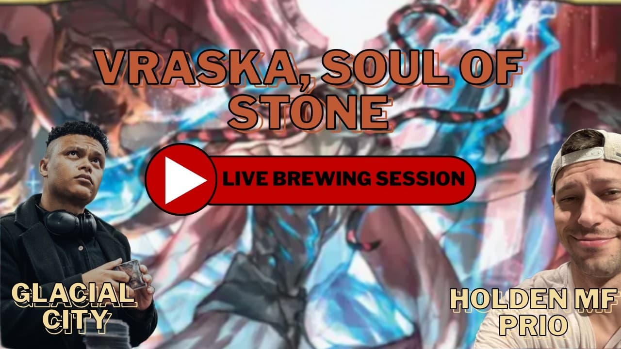 Vraska, Soul of Stone Live Brewing Session