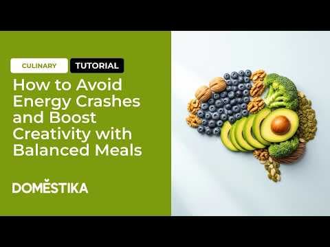 Culinary Tutorial: How to Avoid Energy Crashes and Boost Creativity with Balanced Meals | Domestika
