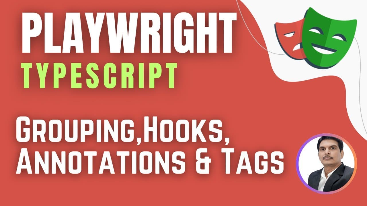 Playwright with TypeScript | Grouping Tests | Hooks | Annotations & Tags (Session 16)