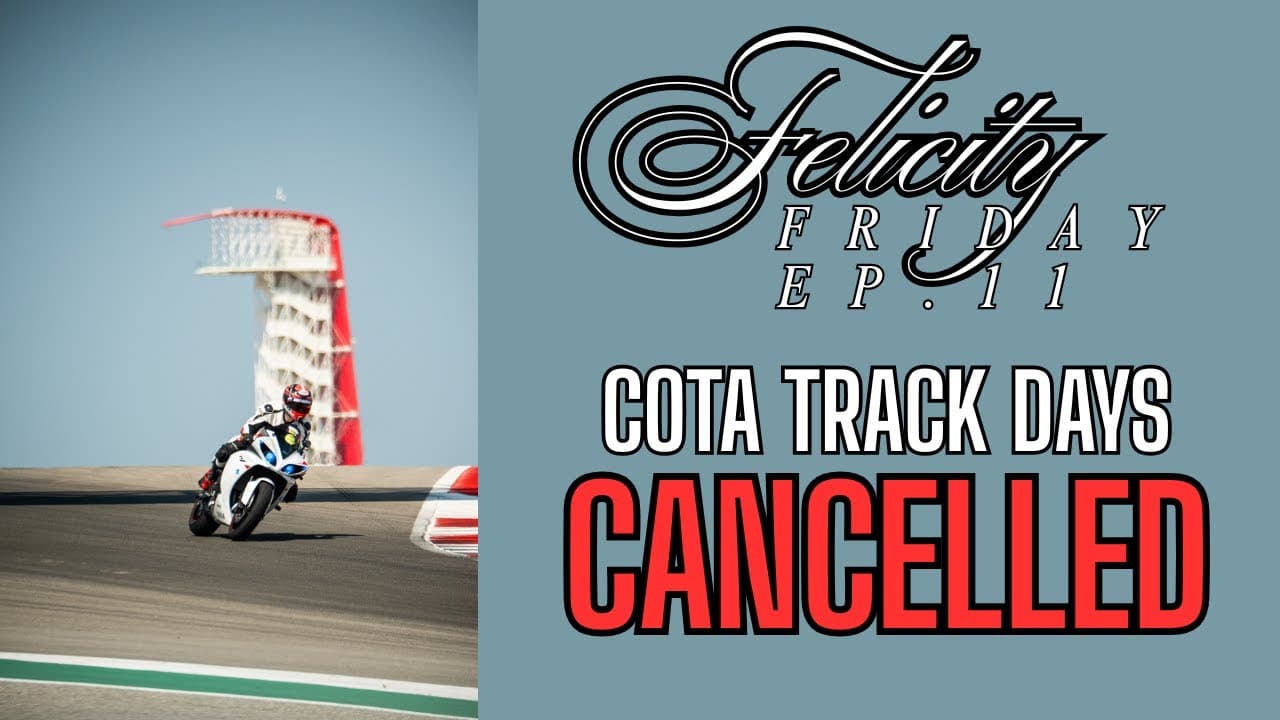 Felicity Friday - Ep. 11: COTA Track Days CANCELLED
