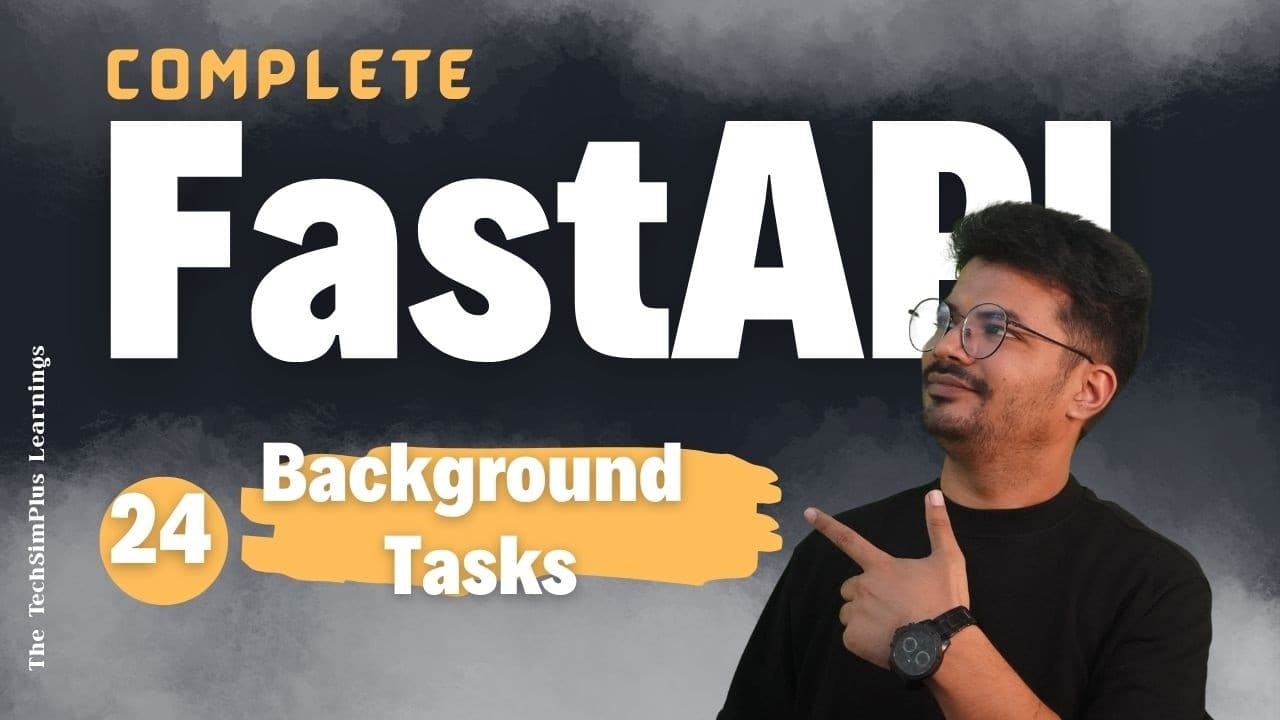 #24 Background Tasks in FastAPI - Run Your Heavy Tasks in Background | Send Email In BG #fastapi