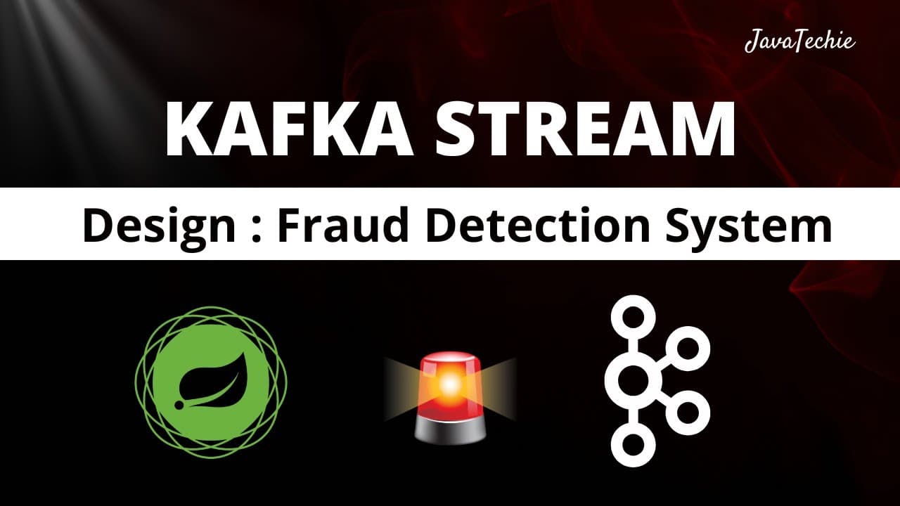 🔥 Kafka Streams + Spring Boot 🚀 Design a Real-Time Fraud Detection App (Step-by-Step!)