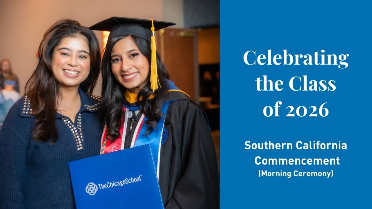 The Chicago School: Celebrating the Class of 2026 | Southern California | Morning Ceremony