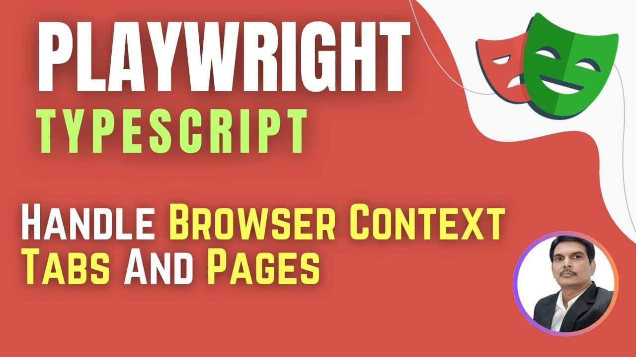 Playwright with TypeScript | How To Work with Browser Context, Tabs & Pages/Popups (Session 13)