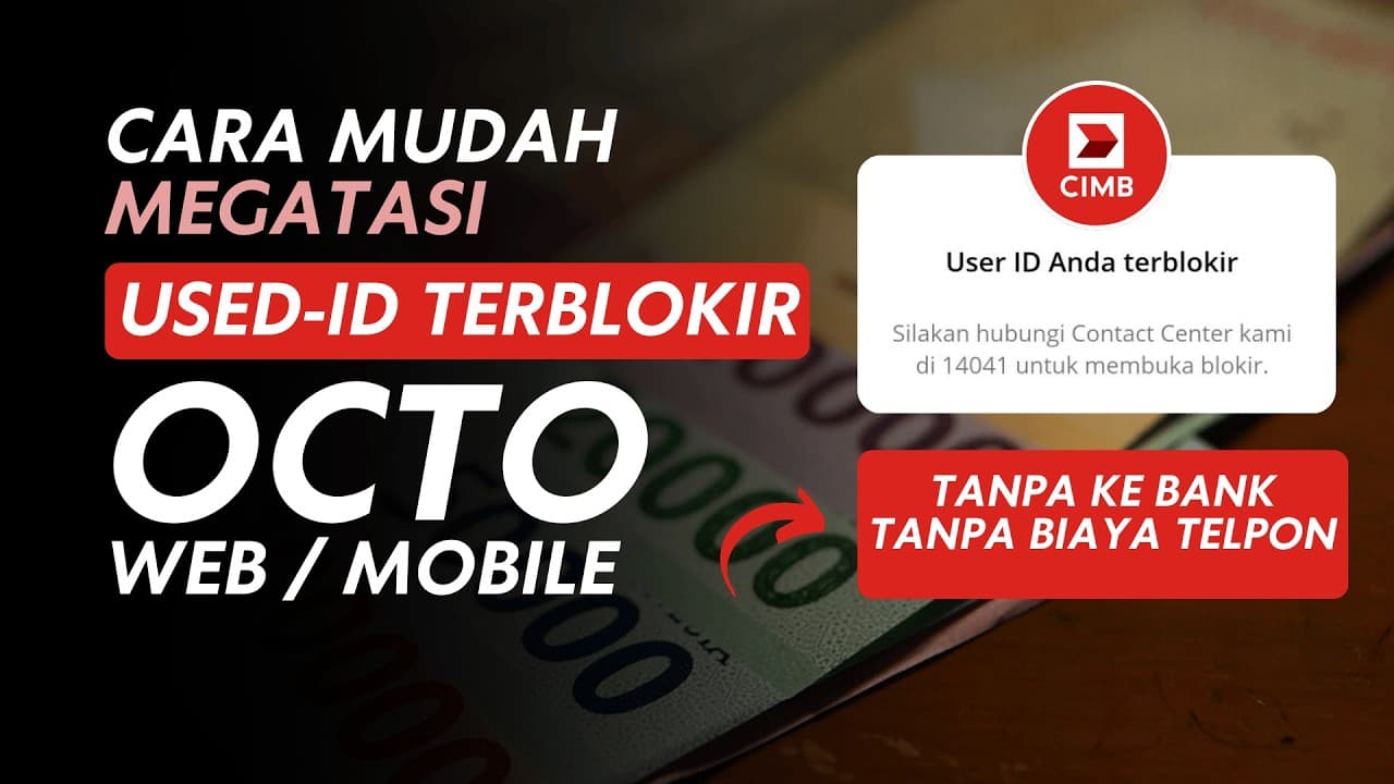 Pengalaman Saya Buka Blokir User ID dan Ganti Password OCTO CIMB Tanpa ke Bank