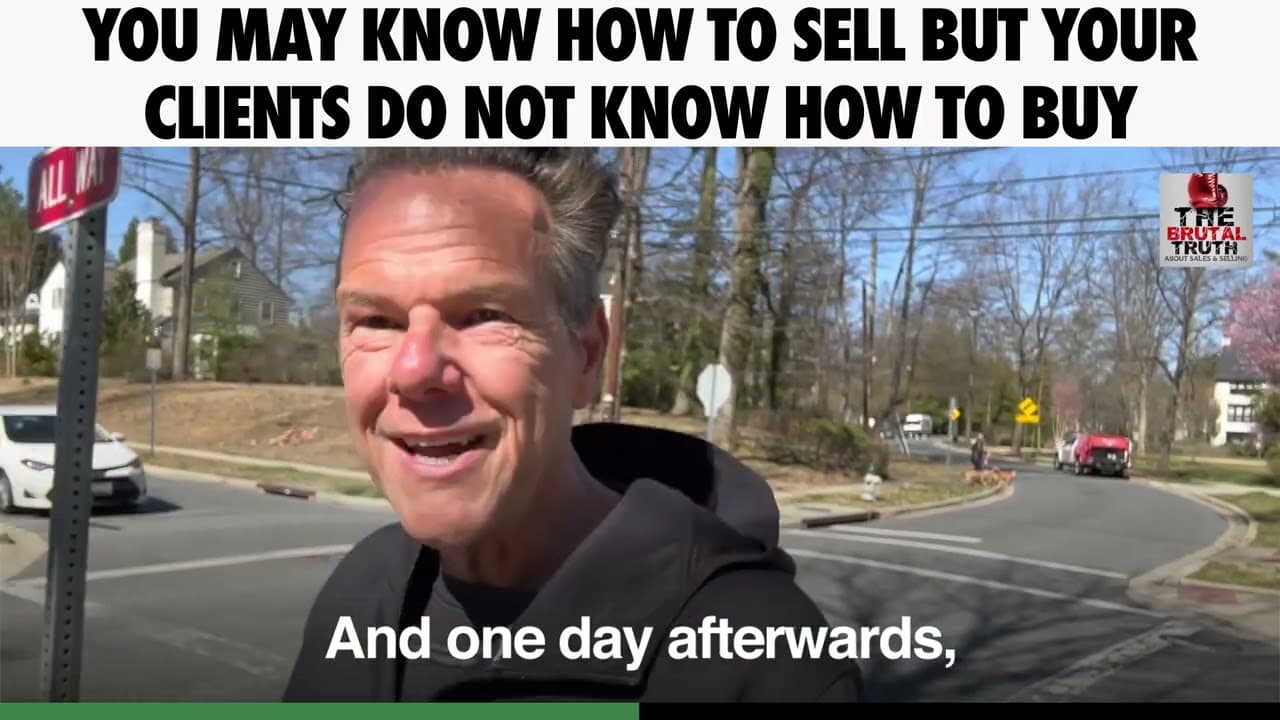 YOU MAY KNOW HOW TO SELL - BUT THEY DON'T KNOW HOW TO BUY