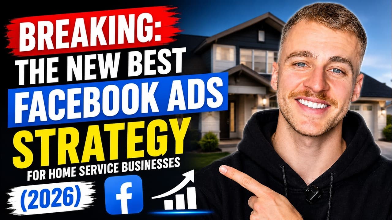 BREAKING: The NEW BEST Facebook Ads Strategy for Home Service Businesses (2026)