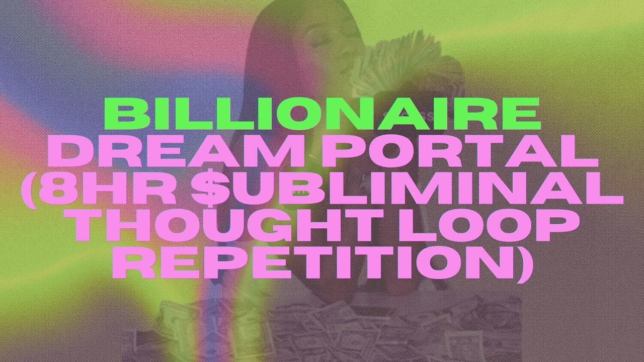 billionaire dream portal (8hr $ubliminal thought loop repetition)