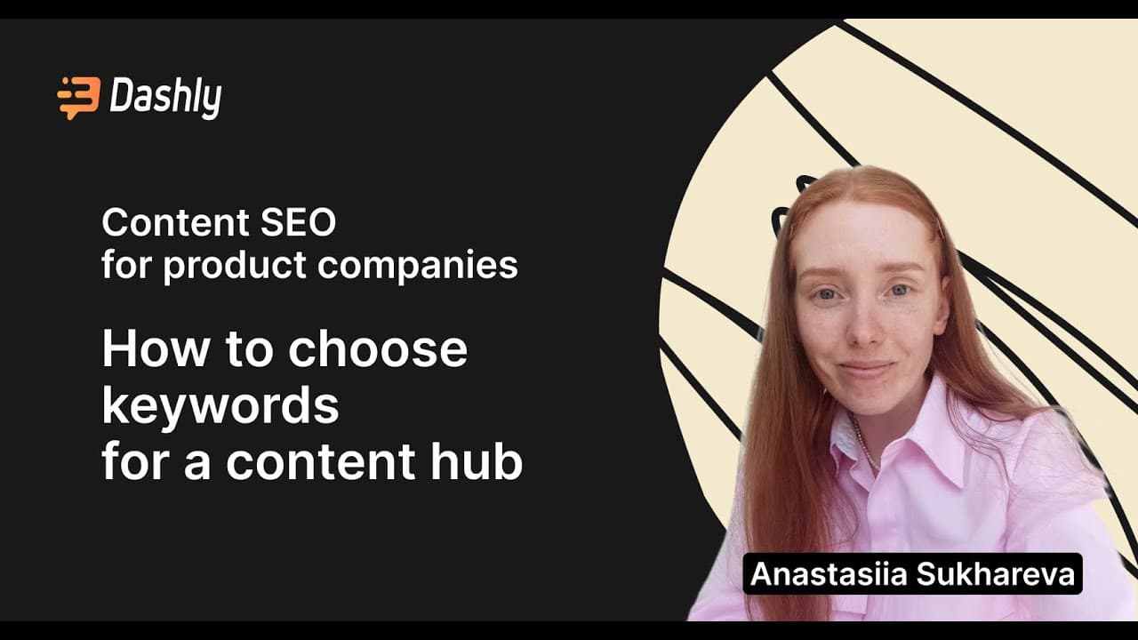 Content SEO for product companies: How to choose content hub keywords