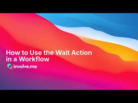 How to Use the Wait Action in Workflows
